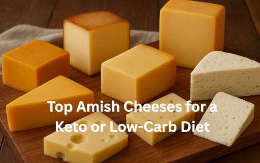 Top Amish Cheeses for a Keto or Low-Carb Diet